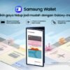 Samsung Wallet Resmi Hadir di Indonesia, Ubah Smartphone Galaxy Jadi Dompet Digital Serba Bisa